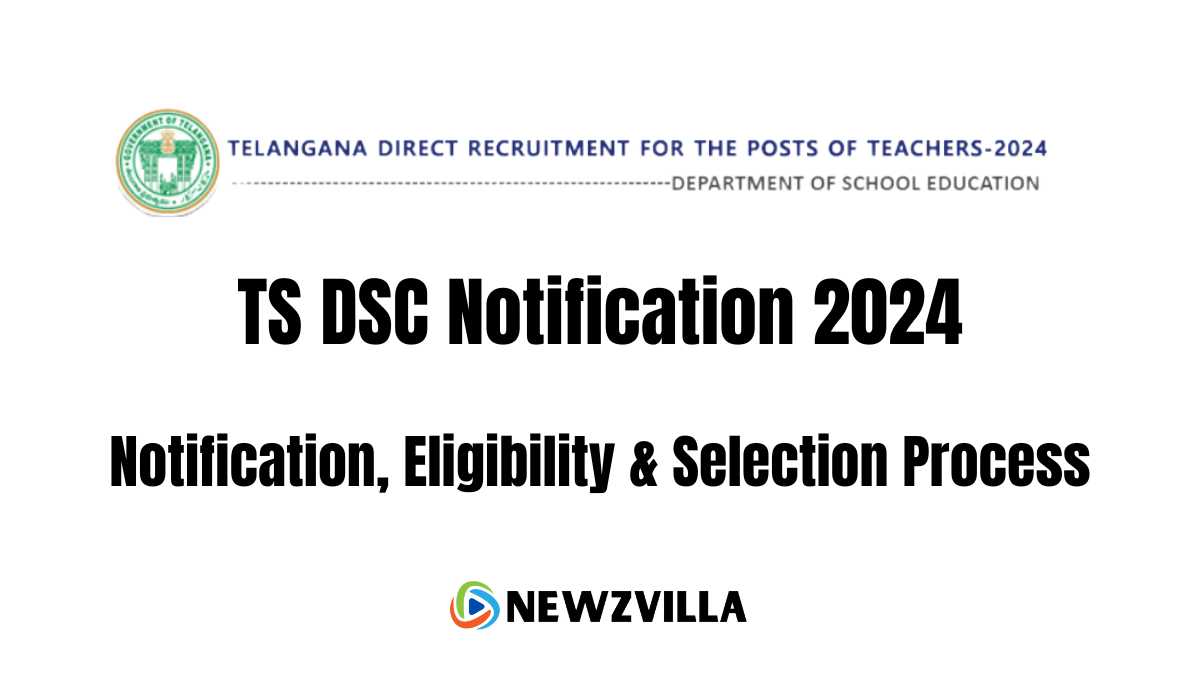 Notification for TS DSC 2024: 11,602 Vacancies, Eligibility Criteria, and Selection Process.